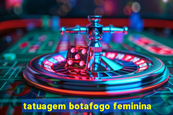 tatuagem botafogo feminina
